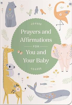 Picture of Prayers and Affirmations for You and Your Baby