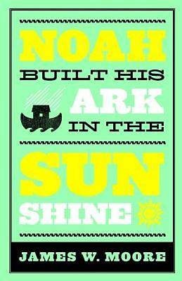 Picture of Noah Built His Ark In The Sunshine - eBook [ePub]