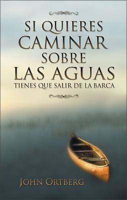 Picture of Si Quieres Caminar Sobre Las Aguas Tiene Que Salir de La Barca