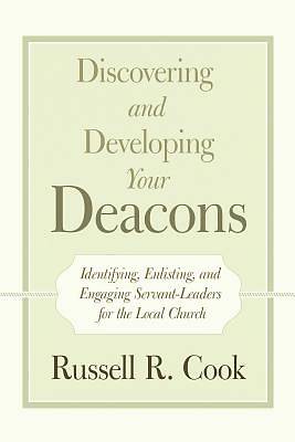 Picture of Discovering and Developing Your Deacons