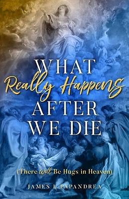 Picture of What Really Happens After We Die