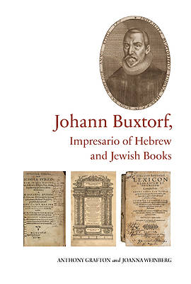 Picture of Johann Buxtorf, Impresario of Hebrew and Jewish Books