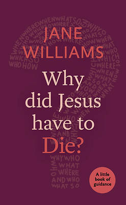 Picture of Why Did Jesus Have to Die?