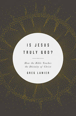 Picture of Is Jesus Truly God?