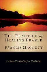 Picture of The Practice of Healing Prayer