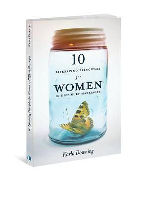 Picture of 10 Lifesaving Principles for Women in Difficult Marriages