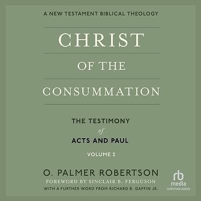 Christ of the Consummation, a New Testament Biblical Theology