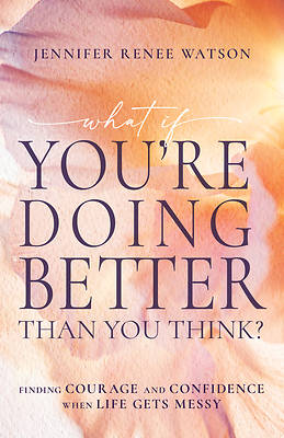 Picture of What If You're Doing Better Than You Think?