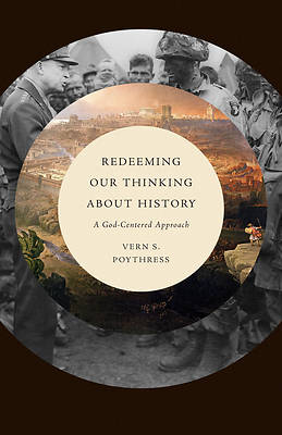 Picture of Redeeming Our Thinking about History
