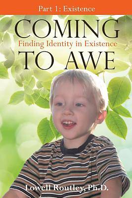 Picture of Coming to Awe, Finding Identity in Existence