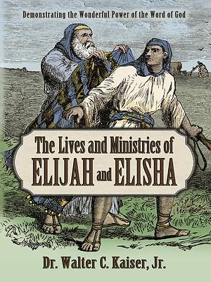 Picture of The Lives and Ministries of Elijah and Elisha