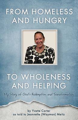 Picture of From Homeless and Hungry to Wholeness and Helping