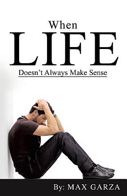 Picture of When Life Doesn't Always Make Sense