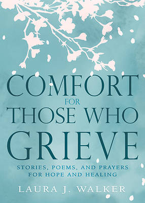 Picture of Comfort for Those Who Grieve