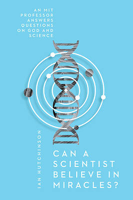 Picture of Can a Scientist Believe in Miracles?