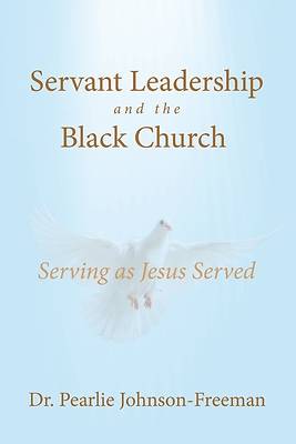 Picture of Servant Leadership and the Black Church Serving as Jesus Served