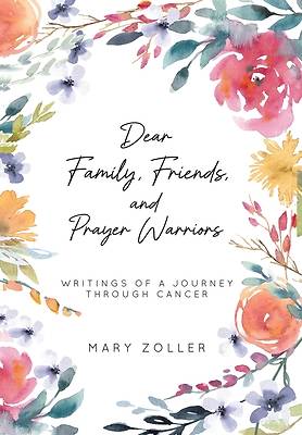 Picture of Dear Family, Friends, and Prayer Warriors
