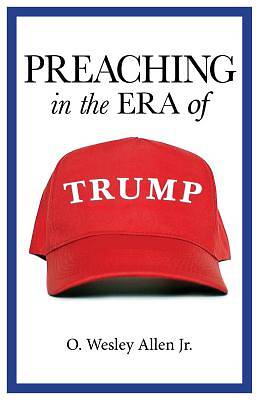 Picture of Preaching in the Era of Trump