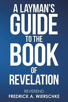 Picture of A Layman's Guide to the Book of Revelation