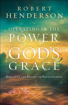 Picture of Operating in the Power of God's Grace