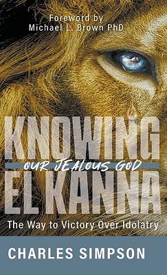 Picture of Knowing el Kanna, Our Jealous God