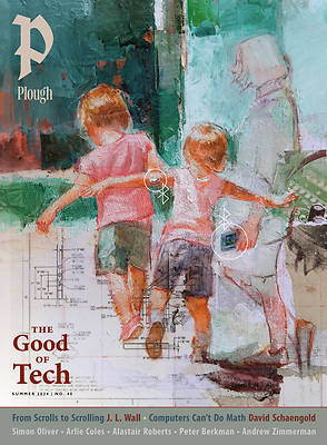 Picture of Plough Quarterly No. 40 - The Good of Tech