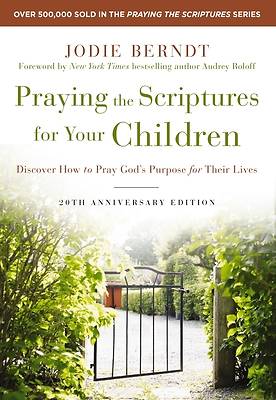 Picture of Praying the Scriptures for Your Children 20th Anniversary Edition