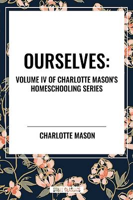Ourselves, of Charlotte Mason's Original Homeschooling Series
