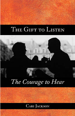 Picture of The Gift to Listen, the Courage to Hear