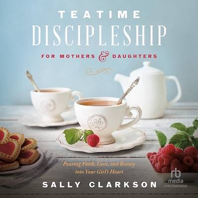 Picture of Teatime Discipleship for Mothers and Daughters