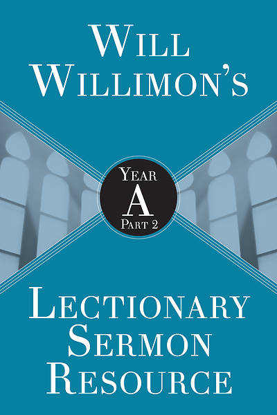 Picture of Will Willimons Lectionary Sermon Resource: Year A Part 2 - eBook [ePub]
