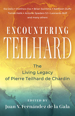Encountering Teilhard