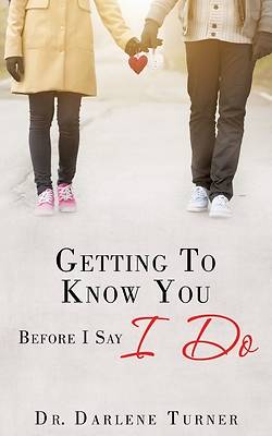 Picture of Getting to Know You Before I Say I Do