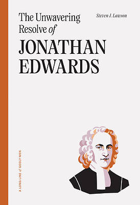 Picture of The Unwavering Resolve of Jonathan Edwards