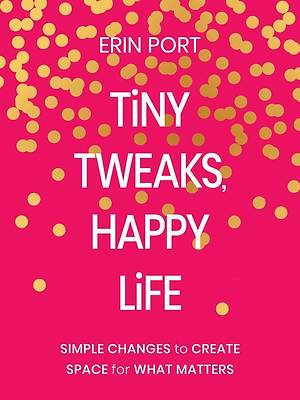 Picture of Tiny Tweaks, Happy Life