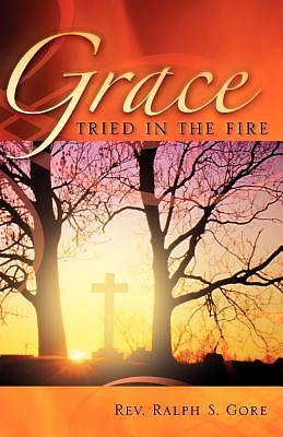 Picture of Grace Tried in the Fire