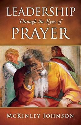 Picture of Leadership Through the Eyes of Prayer
