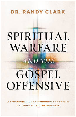 Spiritual Warfare and the Gospel Offensive