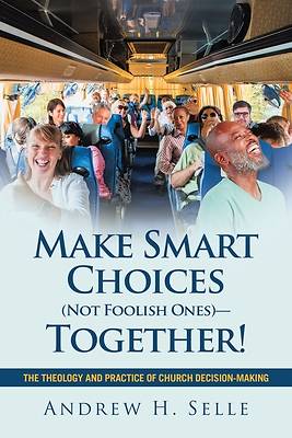 Make Smart Choices (Not Foolish Ones)-Together!