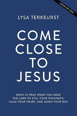 Picture of Come Close to Jesus