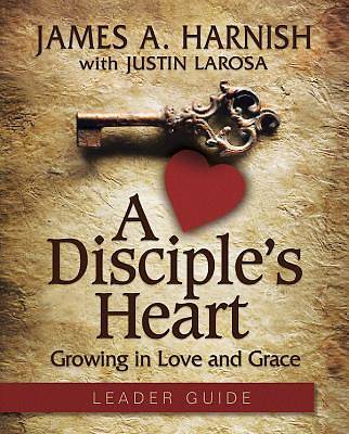 Picture of A Disciple's Heart Leader Guide with Downloadable Toolkit