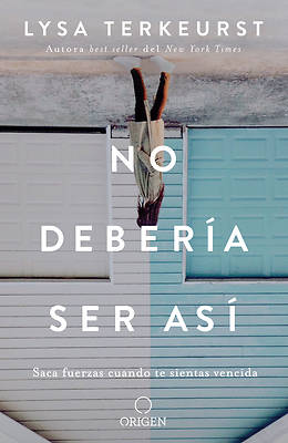 Picture of No Debería Ser Así Saca Fuerzas Cuando Te Sientas Vencida / It's Not Supposed to Be This Way