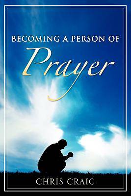 Picture of Becoming a Person of Prayer