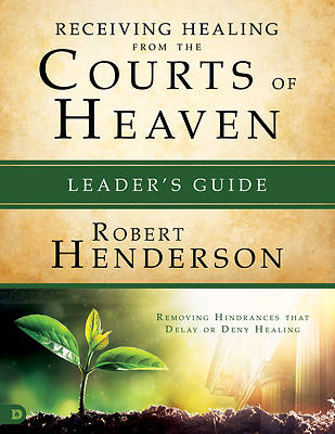 Picture of Releasing Healing from the Courts of Heaven Leader's Guide