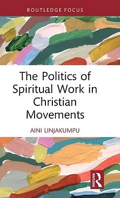 Picture of The Politics of Spiritual Work in Christian Movements