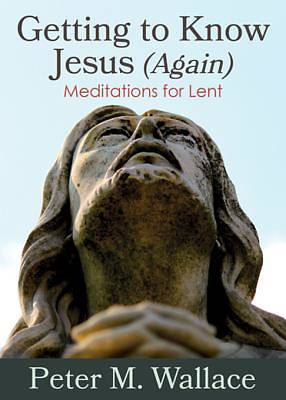 Picture of Getting to Know Jesus (Again)