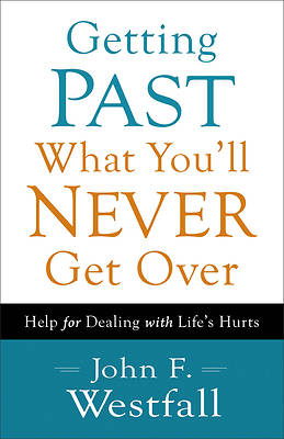 Picture of Getting Past What You'll Never Get Over