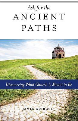 Picture of Ask for the Ancient Paths