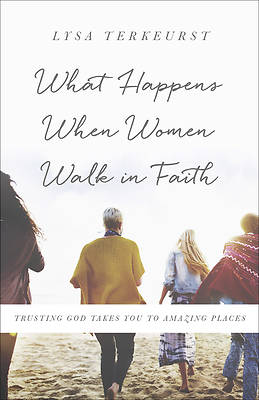 Picture of What Happens When Women Walk in Faith