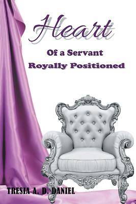 Picture of Heart of a Servant Royally Positioned